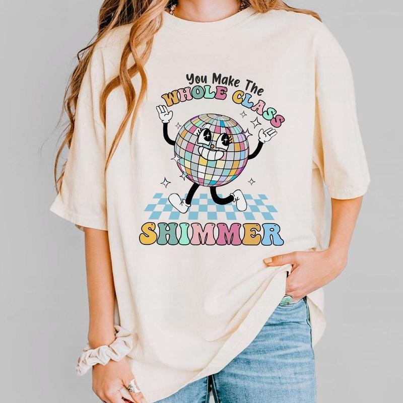 Teacher Comfort Shirt, You Make The Whole Class Shimmer, Groovy Retro Teacher Shirt, Cute Teacher Shirt, Back To School,...
