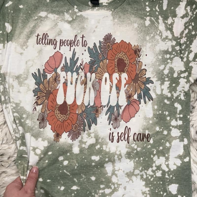 Telling people to F off is self-care, bleached shirt, sublimated, military green