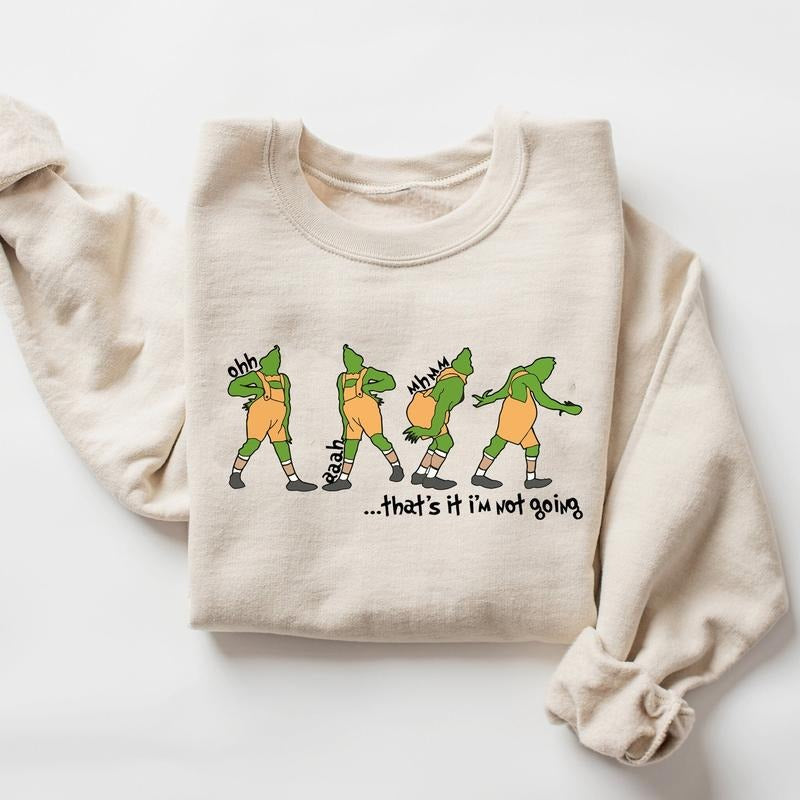 That's It I'm Not Going Crewneck Sweatshirt, Christmas Xmas Sweater, Cute Xmas Tee, Funny Christmas Matching Shirt, Christmas Holiday Gifts