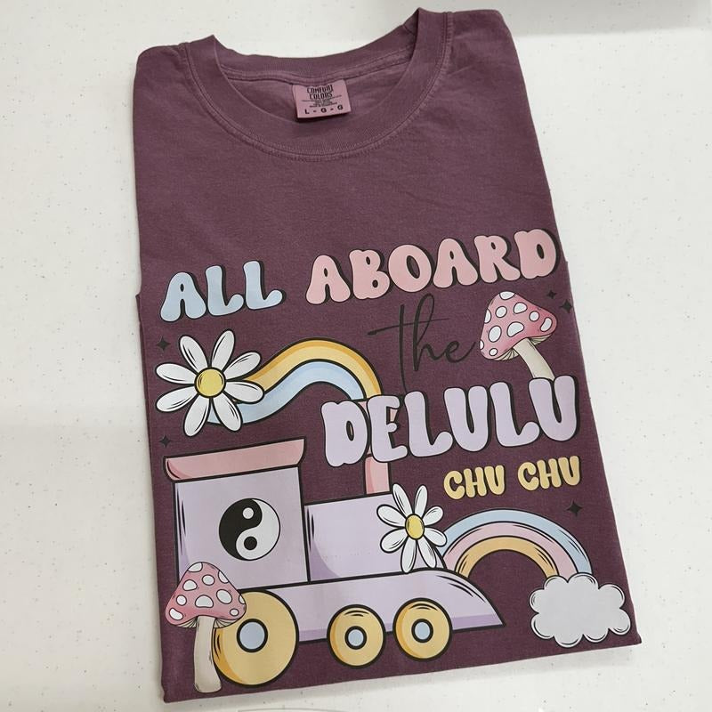 The Delulu Choo Choo Comfort Colors T-Shirt