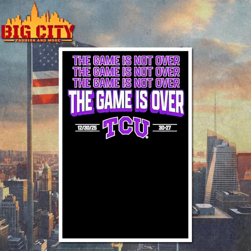 The Game is Over TCU Horned Frogs 30-27 USC Trojans 2025 Alamo Bowl Shirt