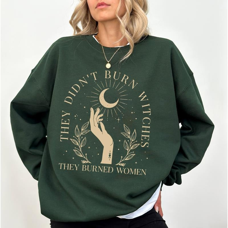 They Didn't Burn Witches They Burned Women Sweatshirt, Witchy Feminist Pullover, Vintage Boho Equality Crewneck, Women's Rights Aesthetic Womenswear
