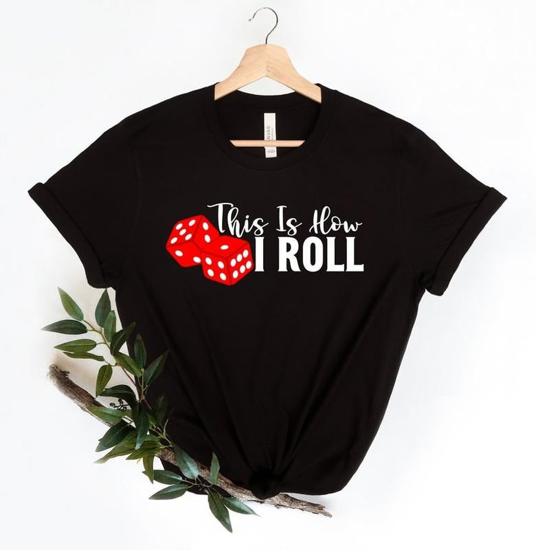 This is How I Roll Shirt, Vegas Craps Shirt, Gameday Shirt, Funny Shirt, Poker Player Gift, Casino Shirt, Gambling Shirts