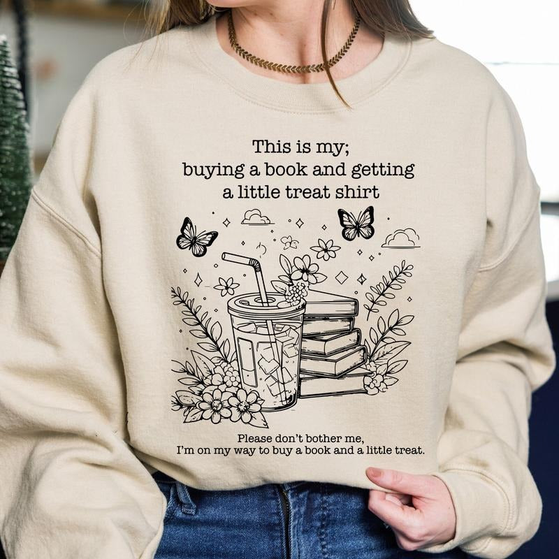 This is My Buying A Book And Getting A Little Treat T-Shirt, Women Bookish Sweatshirt, Book Lover Hoodie, Cute Gift For Book Addict