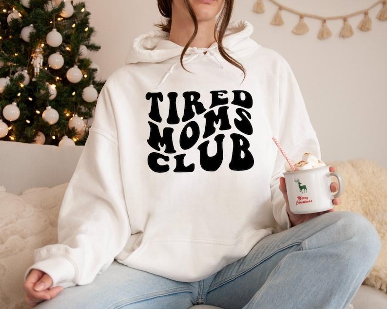 Tired Moms Club Sweatshirt, Cool Mom Sweatshirt, Gift For Mom, Mom Life Sweatshirt, Moms T-shirt, sweater and Hoodie