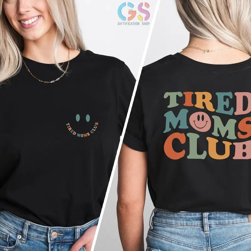 Tired Moms Club, Tired Mama Shirt, Busy Mom Gift, Funny Mom Shirt, Cute Mama Shirt, Tired Mom Gift, Mothers Day Gift, Gift For Wife,Mama Tee