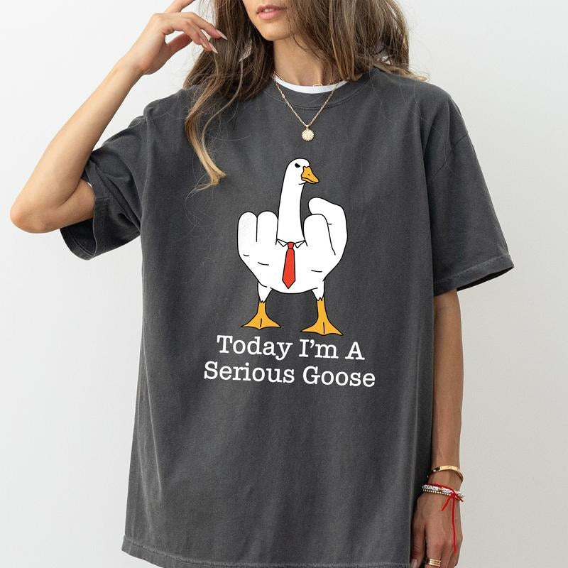 Today I'm A Serious Goose Shirt, Funny Silly Goose Graphic Tee Women, Silliest Goose Printed T-shirt, Meme Goose Bumps...