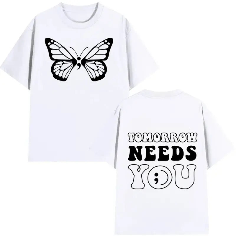 Tomorow Needs You Mental Tees Mental health T-Shirt, Perfect Gifts , Trendy Shirt, Mental health gifts