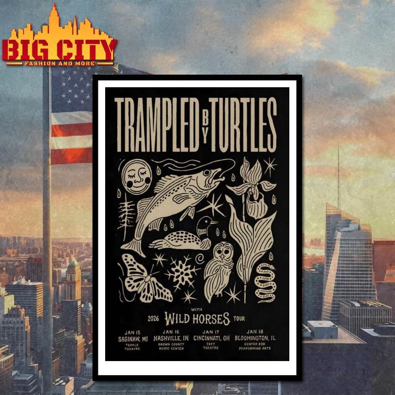 Trampled By Turtles With Wild Horses Jan 16 2026 Nashville IN Poster Shirt
