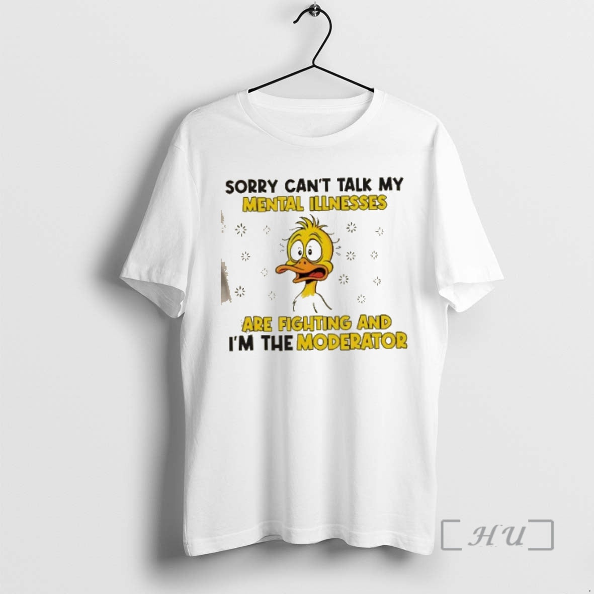 Trending Duck Sorry Cant Talk My Mental Illnesses Are Fighting And Im The Moderator Premium