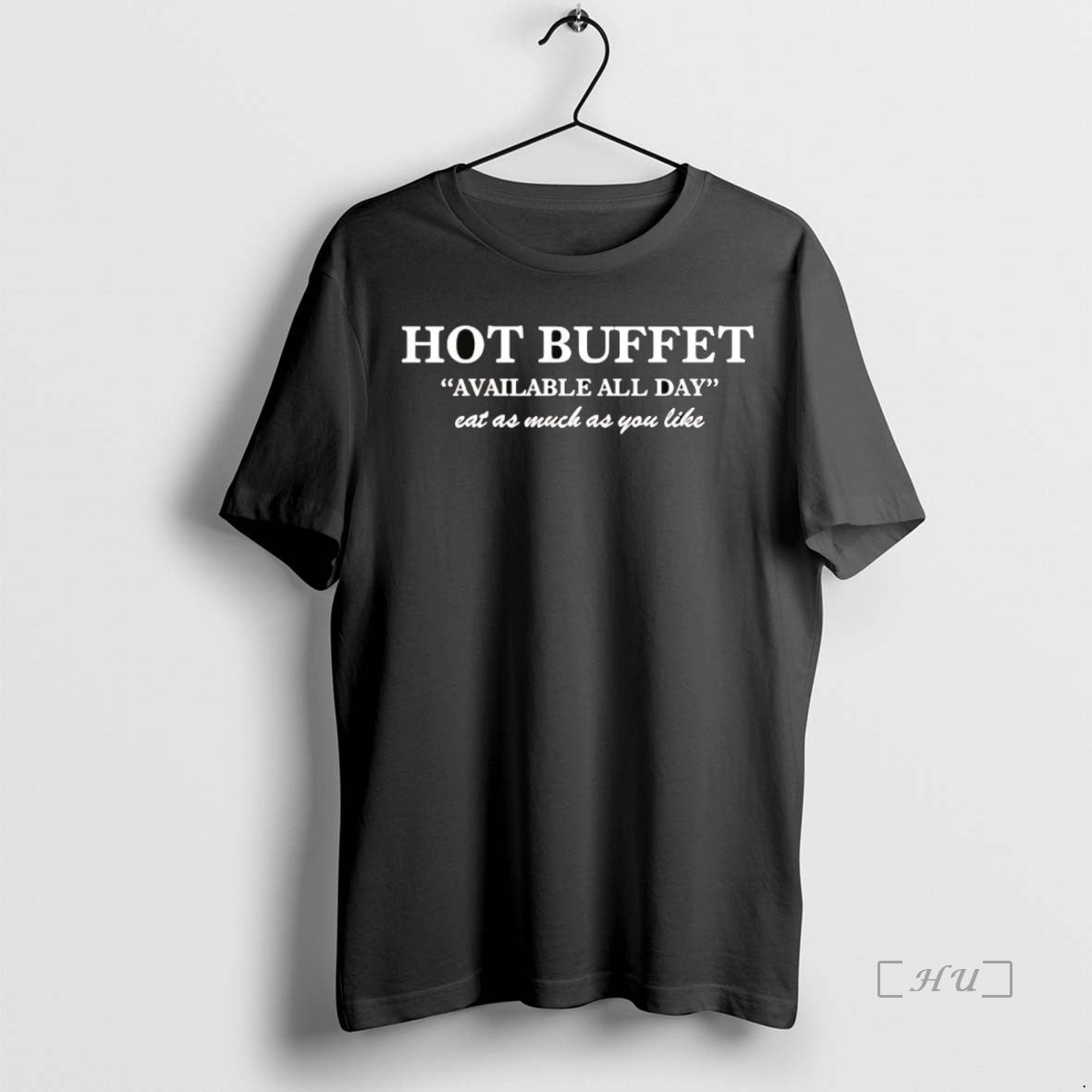 Trending Hot Buffet Available All Day Eat As Much As You Like Premium T Shirts