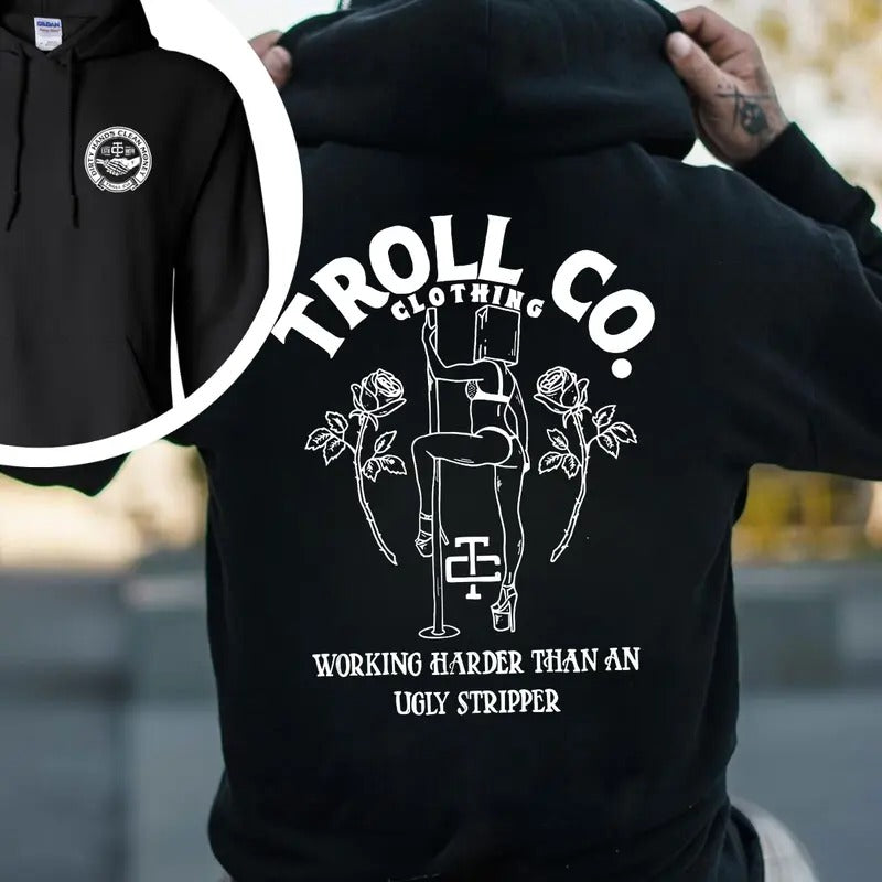 Troll Co Clothing Working Harder Than An Ugly Stripper T-shirt - Crewneck Sweatshirt - Hoodie, Trending Mechanic Unisex Shirt, 2 Side Printed Streetwear