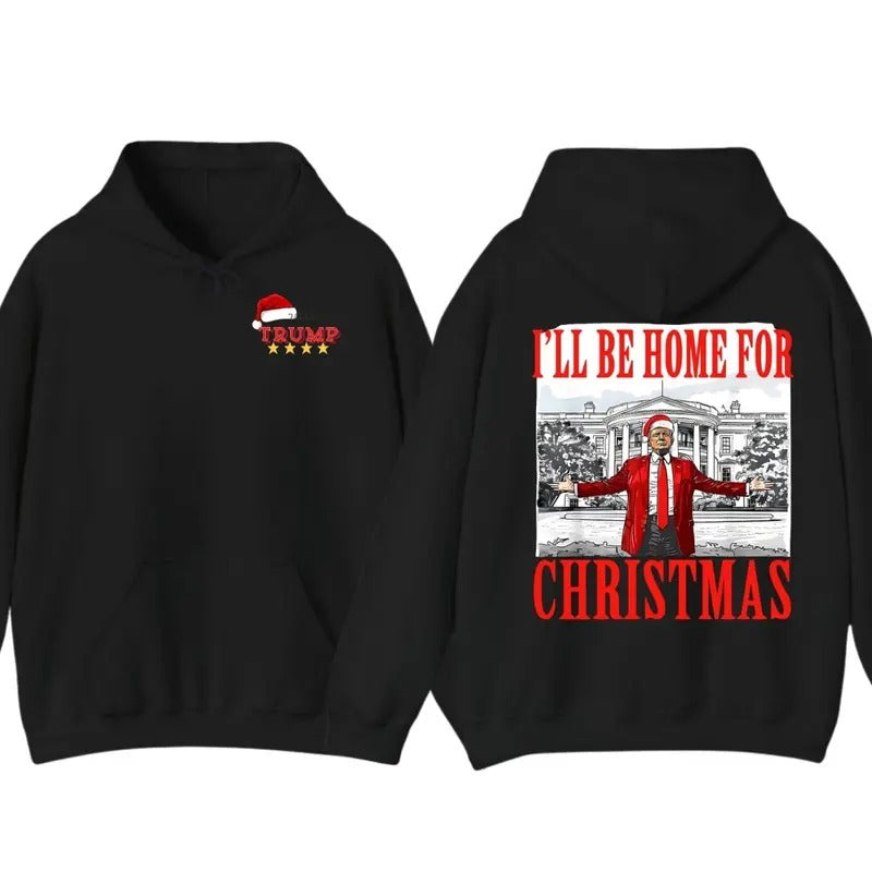Trummp I'll Be Home for Christmas - Humorous Trummp Christmas T-Shirt, Hoodie Trendy, Trummp Won Fabric Menswear