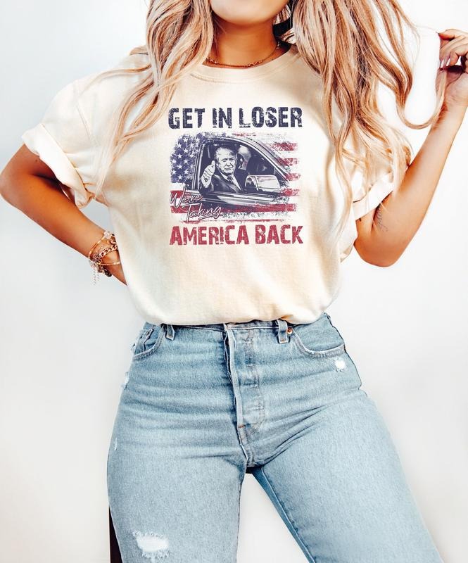 Trump Get In Loser We're Taking America Back Shirt, Trump for President 2024 Shirt, Republican 2024, Fix America Again, Trump 2024 Shirt