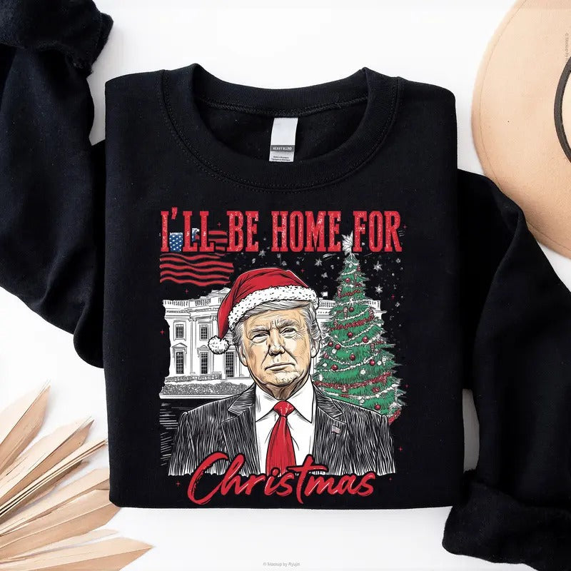 Trump Won 47th President White House I'll Be Home for Christmas Graphic Printed Unisex Classic Cotton Sweatshirt