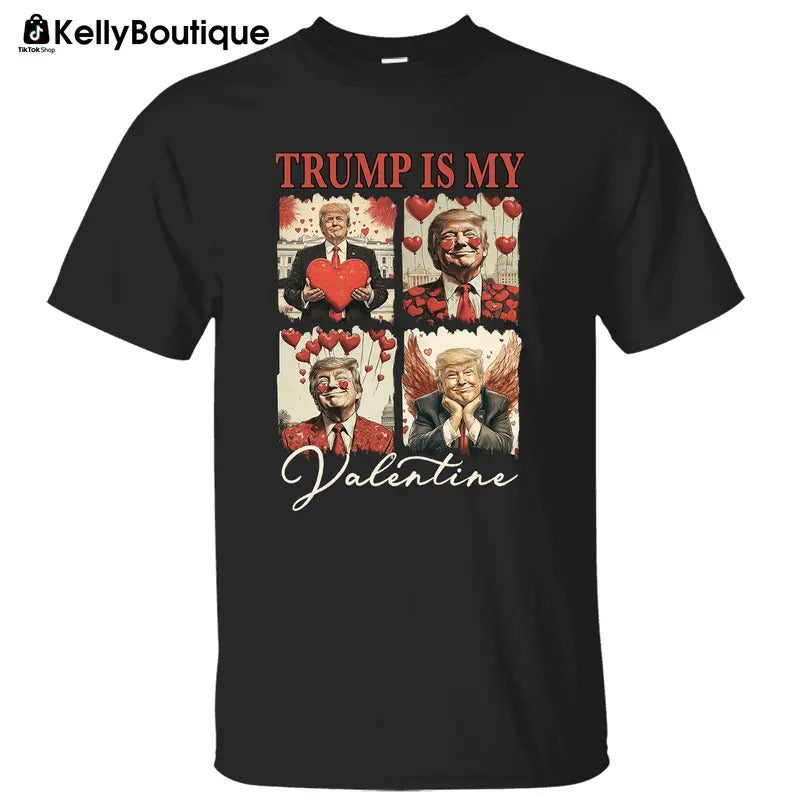 Trump is My Valentine T-shirt, 47th President of White House, Trump Shirts for Sale, Graphic Printed Unisex Classic Cotton T-Shirt Sweatshirt Hoodie