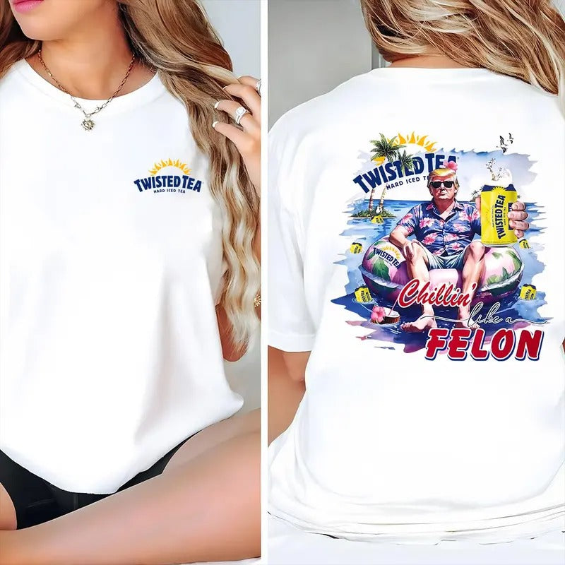 Twisted Tea Chillin Like a FeI0n Shirt, Trummp Shirt, Sarcastic Graphic Tee, Unisex Classic Cotton Tee 2-Sides Graphic Print in All Sizes, For Men, For Women