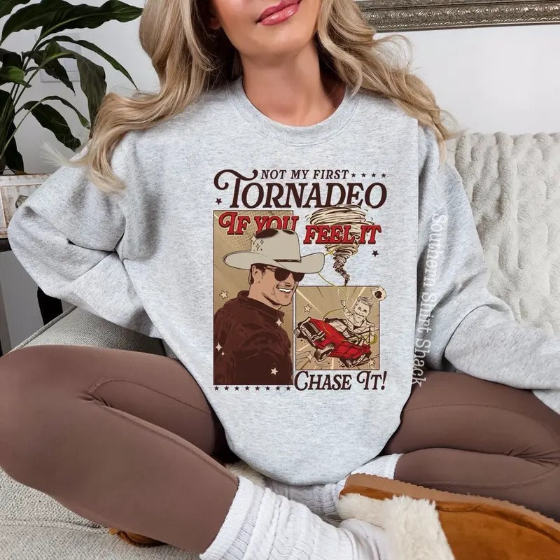 Twisters if you feel it chase it Sweatshirt