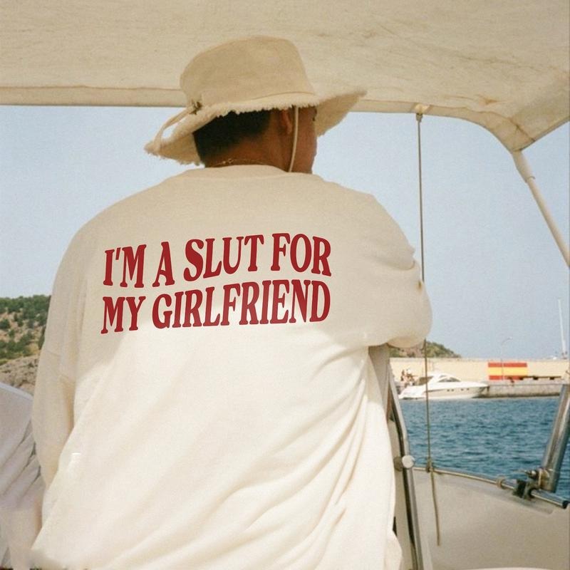 VM, Im a Slut for My Girlfriend Tshirt, bf Gift, I Love My Girlfriend Shirt, Valentines Day Shirt, Gift for Boyfriend, y2K Quote Shirt, Unisex Sweatshirt, Gift for Boyfriend
