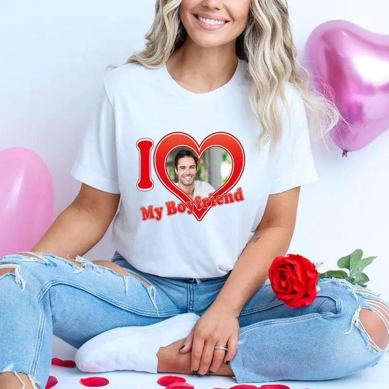 Valentine Gift, I Love My Boyfriend Shirt, Custom Picture, I Love My Boyfriend Custom Photo Shirt, Custom Heart