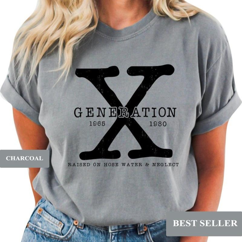 Victoria Maxwell, Golden Age, Gen X Colors T-Shirt Generation X T-Shirt Gen X T-Shirt Generation X Shirt Raised on Hose Water and Neglect Shirt Generation X T Shirt, Gift For Gen X