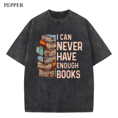 Vintage I Can Never Have Enough Books Washed T-Shirt, Unisex T-Shirt, For Men Women Menswear Top