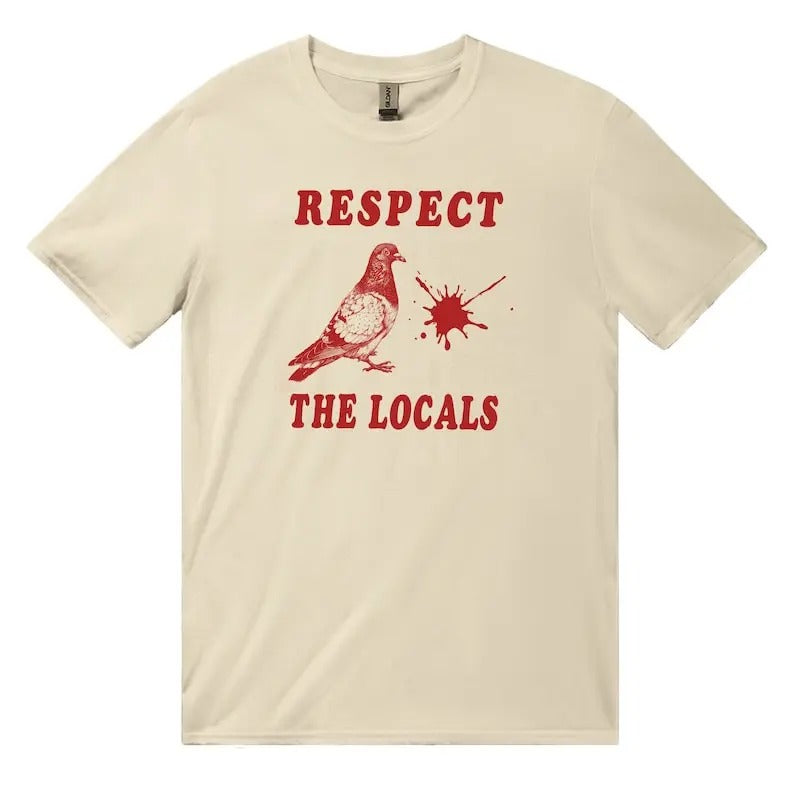 Respect The Locals Pigeon Funny Retro Unisex T-shirt / Silly Pigeons lover Shirt / Bird lover Tee / Vintage Local Street Rat Wildlife Tshirt