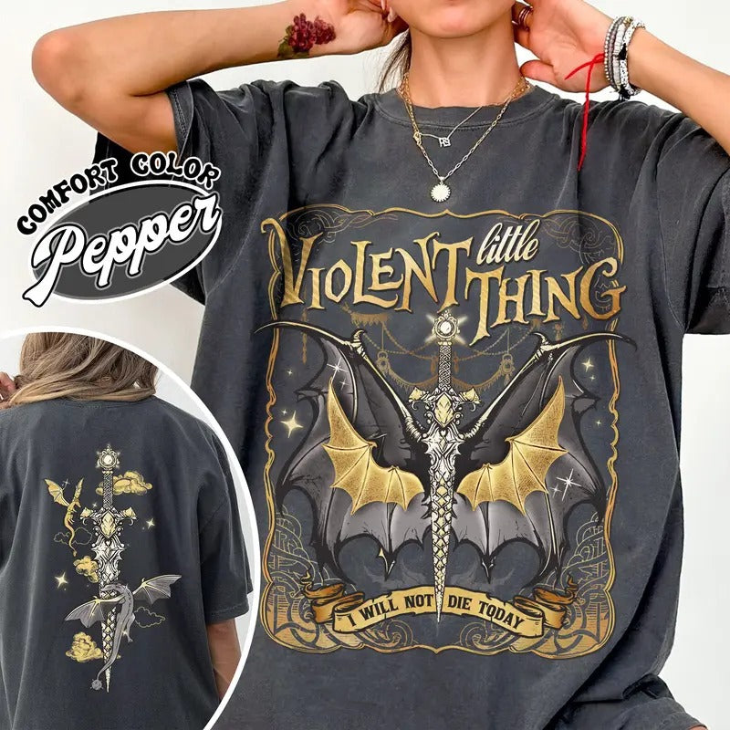 Violent Little Thing T-Shirt Violent Little Thing I Will Not Die Today Basgiath War College Dragon Rider Dragon Rider...