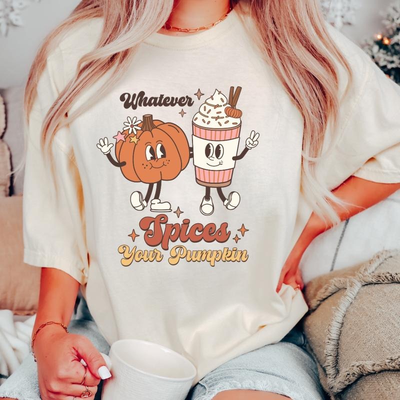 WHATEVER SPICES YOUR PUMPKIN SHIRT (COMFORT COLORS T-SHIRT, CAUSAL SHIRT UNISEX, FALL CLOTHING, GRAPHIC APPAREL) Cotton Fabric