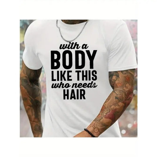 'WITH A BODY LIKE THIS...' Print Tees For Men, Casual Quick Drying Breathable T-Shirt, Short Sleeve T-shirt For Running Training, Spring And Summer Made in USA