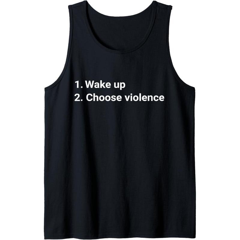 Wake Up And Choose Violence Funny Meme Tank Top MADE IN USA