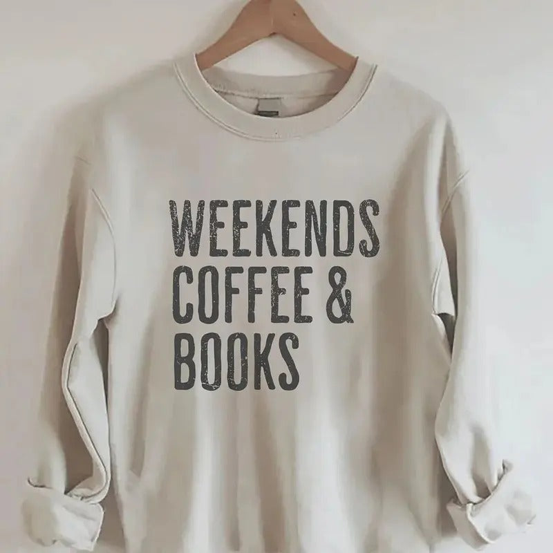 Weekends Coffee & Books Sweatshirt ,Bookish Sweatshirt, Book Lover Sweatshirt, Bookworm Shirt, Books Sweatshirt, Cozy...