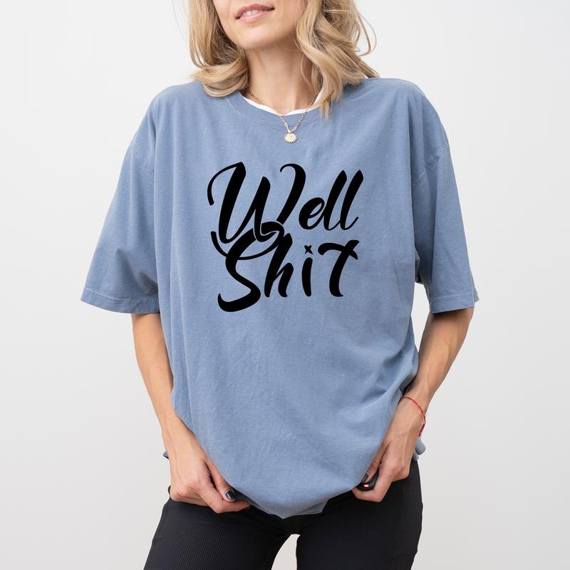 Well Shirt, Naughty Sayings Printed T-shirt, Funny Quote Graphic Tee Women, Adult Humor Comfort Shirt Casual Style, Gift For Her, Casual Short Sleeve Shirt For Women, Womenswear, Cotton Fabric Unisex Relaxed Fit Tee