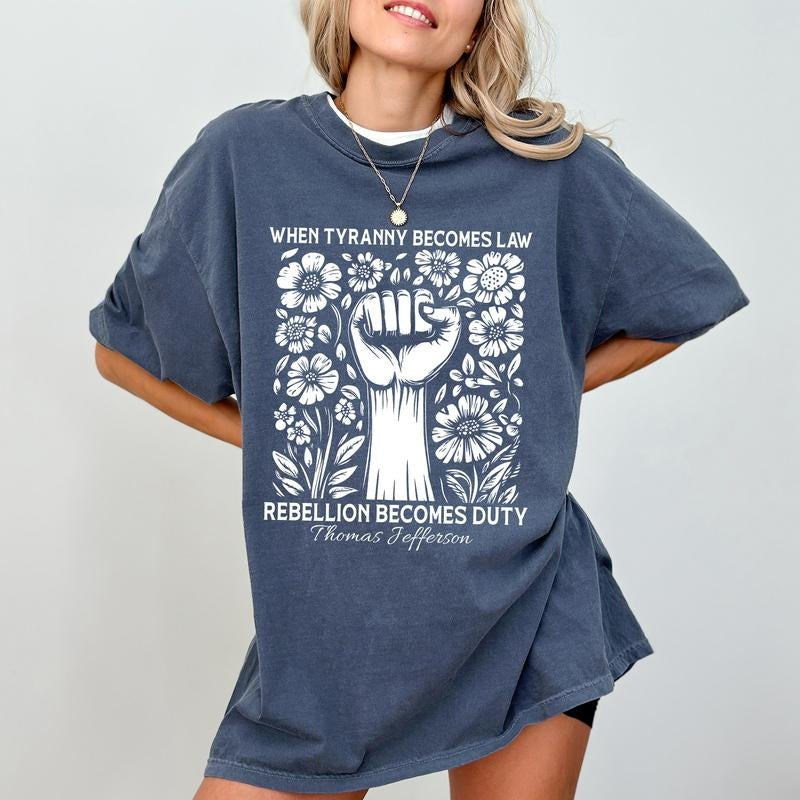 When Tyranny Becomes Law Comfort Colors Shirt, Rebellion Becomes Duty T-shirt, Human Rights Graphic Tee, Resistance...