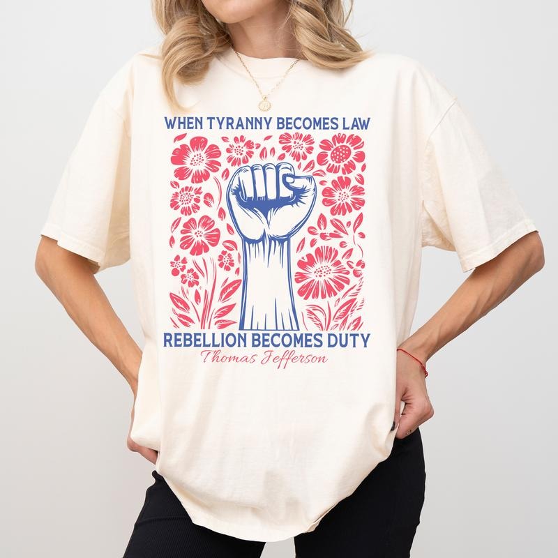 When Tyranny Becomes Law Rebellion Becomes Duty Comfort Colors Shirt, Patriot Clothing, Resist and Prevail Graphic Tee, Womenswear
