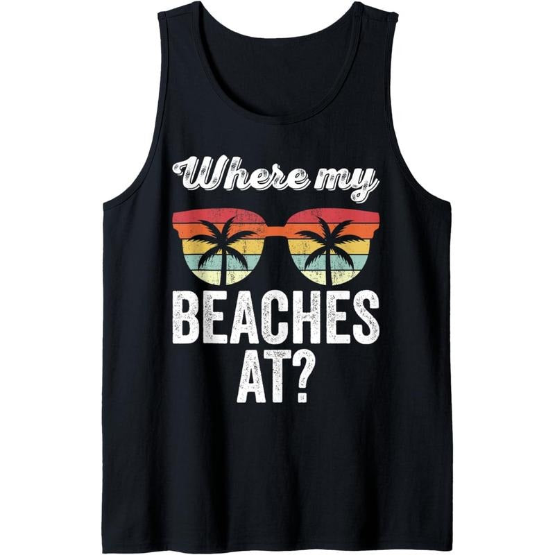 Where My Beaches At? Tank Top Funny Beach Vacation Summer Tank Top made in usa