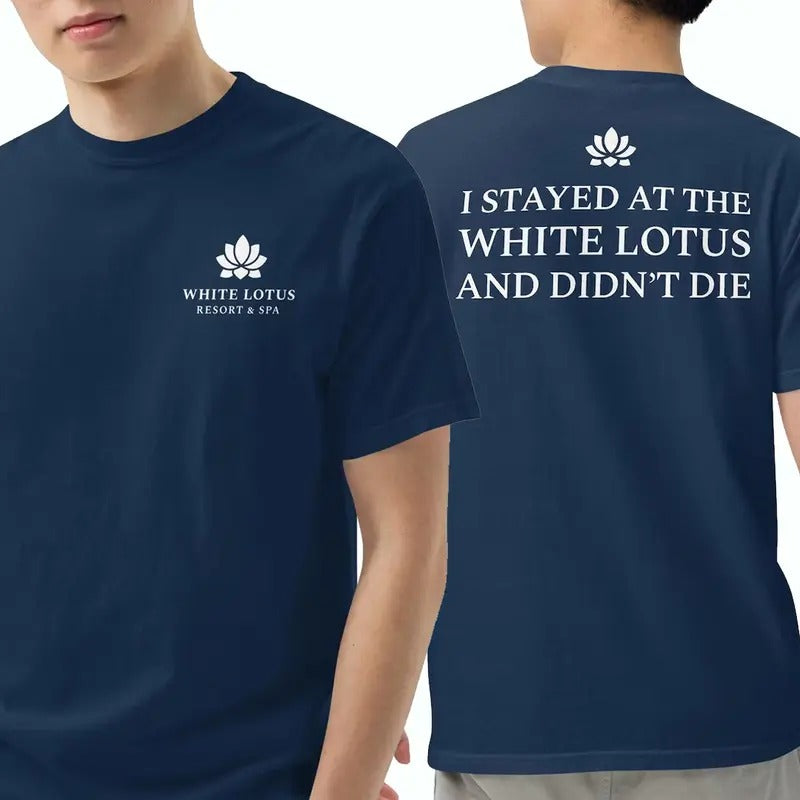 White Lotus Resort & Spa "I Stayed At The White Lotus And Didn't Die" T-Shirt, White Lotus The Movie,Season Three White Lotus Shirt