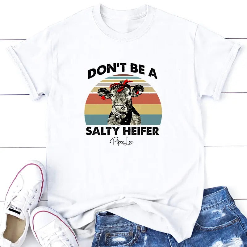 Don't Be A Salty Heifer Tee, Proudly Printed In The USA, Tee Gray / White, #sassy #cute #colorprint Hoodie, Sweatshirt