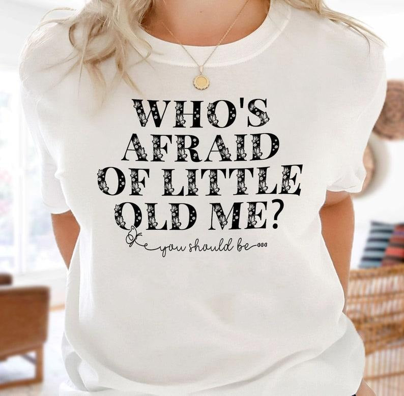 Who's afraid of little old me