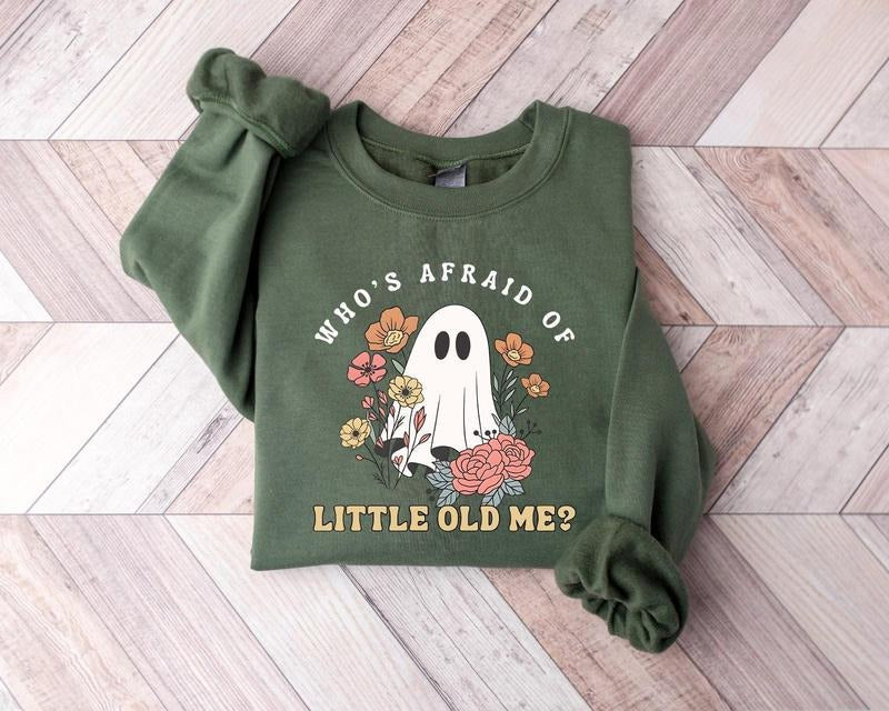 Whos Afraid Of Little Old Me Halloween Ghost Sweatshirt, Funny Halloween Shirt, Halloween Ghost Crewneck, Floral Ghost Shirt, Boo Shirt, Spooky Ghost Shirt, Fall Halloween Gift Shirt