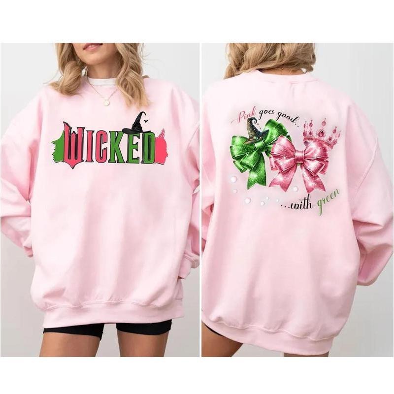 Wicked Double Sided Sweatshirt, Sweatshirt, T-Shirt, Pink goes Good with Green Movie Watching Sweatshirt, Wizard of Oz T-Shirt, Gift For Woman and Man Unisex Shirt