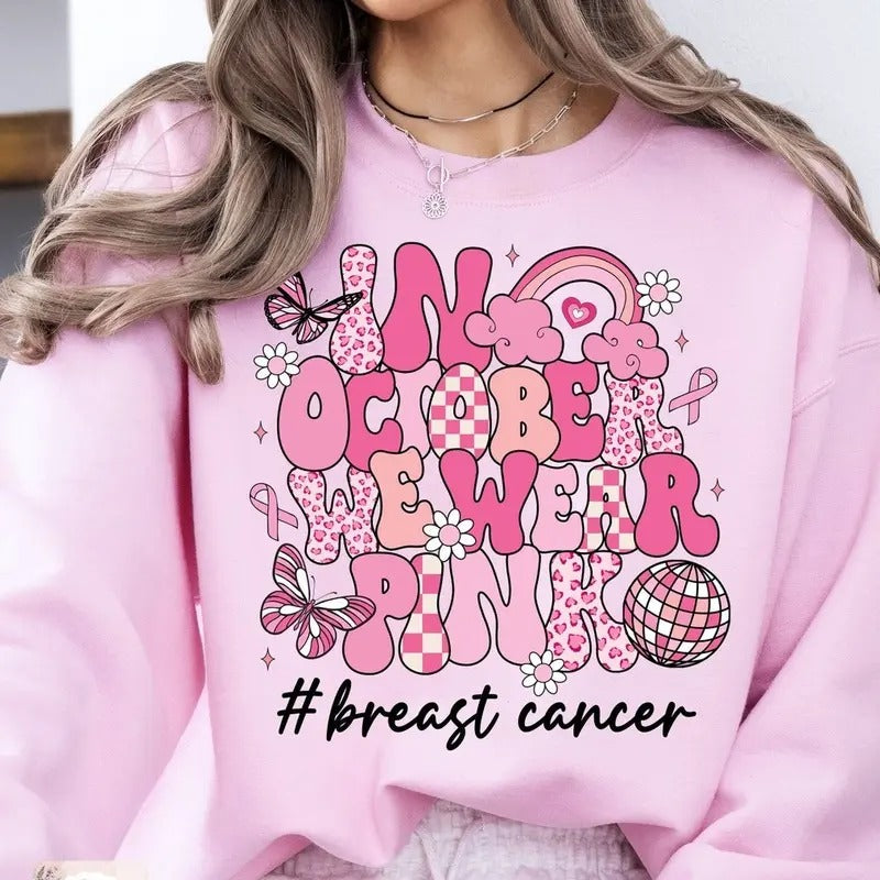 Women In October We Wear Pink Sweatshirt Unisex