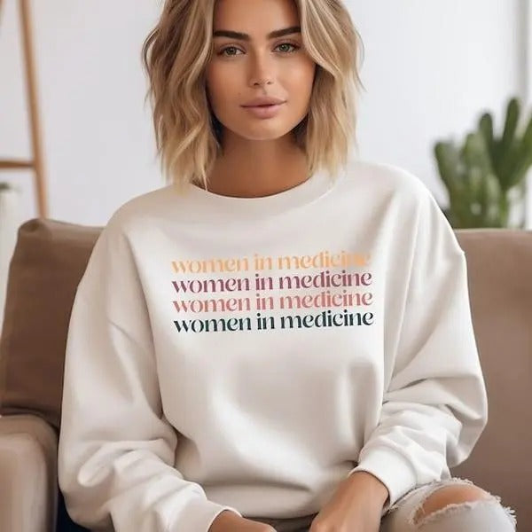 Women in Medicine Sweatshirt, Female Doctor Gifts, MD Sweatshirt, Female Physician, Future Doctor, Gift For Her, Med...