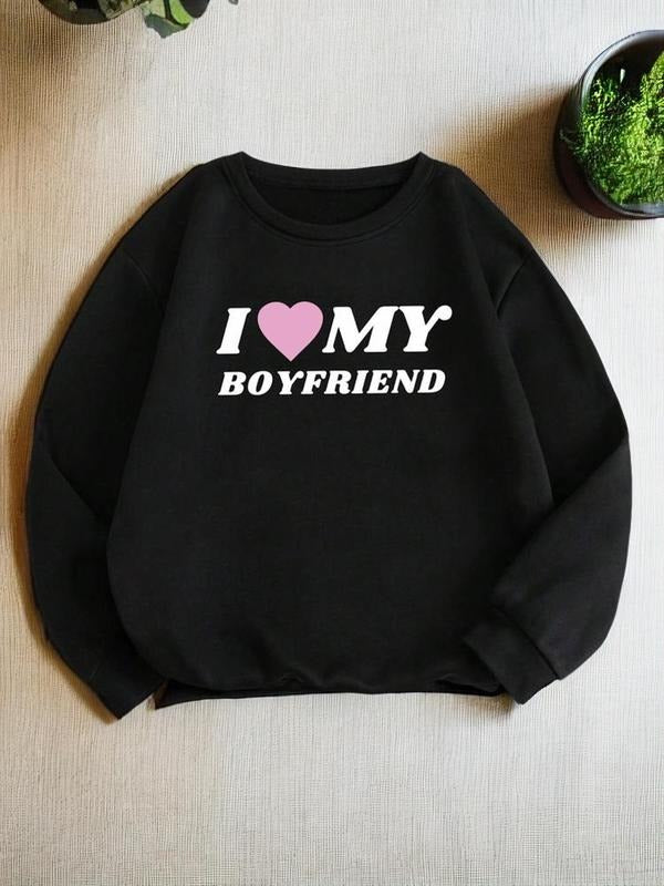 Women's "I LOVE MY BOYFRIEND" Print Round Neck Sweatshirt, Casual Fashion Long Sleeve Pullover for Fall & Winter Daily Wear, Women's Clothes