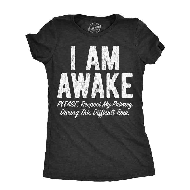 Womens I Am Awake Please Respect My Privacy During This Difficult Time T Shirt Funny Sleepy Joke Tee for Ladies Funny...