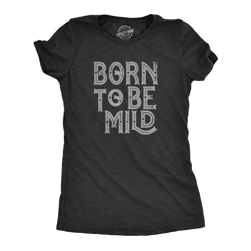 Womens Born To Be Mild T Shirt Funny Moderate Mellow Parody Tee For Ladies Funny Womens T Shirts Cute Slimming Top Comfortable Soft Womenswear Funny Sarcastic Top Women's Novelty Tees Black -