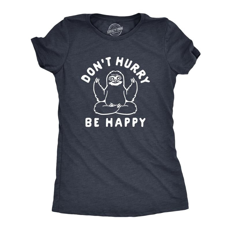 Womens Dont Hurry Be Happy T Shirt Funny Zen Sloth Meditate Graphic Novelty Tee For Ladies Funny Womens T Shirts Cute Slimming Top Comfortable Soft Womenswear Funny Animal Top Women's Novelty Tees Navy