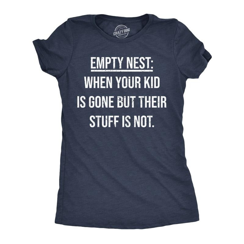 Womens Funny T Shirts Empty Nest When Your Kid Is Gone But Their Stuff Is Not Tee for Ladies Funny Womens T Shirts Cute Slimming Top Navy -