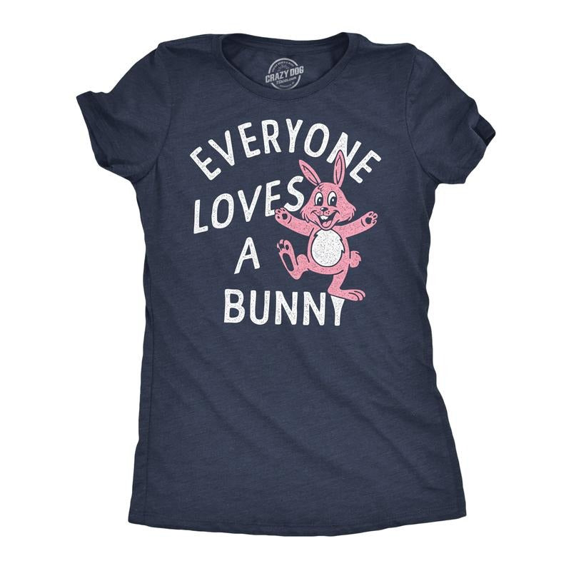 Womens Funny T Shirts Everyone Loves A Bunny Sarcastic Easter Graphic Novelty Tee For Ladies Funny Womens T Shirts Cute Slimming Top Comfortable Soft Womenswear Easter Tops for Women Funny Sarcastic Navy -