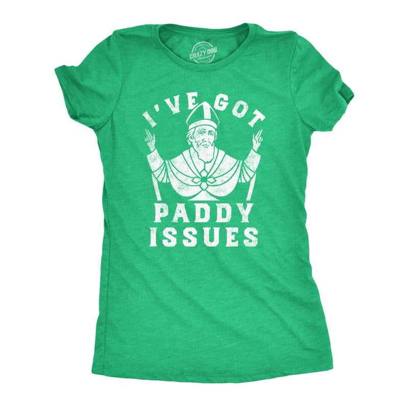Womens Funny T Shirts Ive Got Paddy Issues St Patricks Day Sarcastic Grapahic Tee Funny Womens T Shirts Cute Slimming Top Comfortable Green -